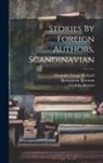 Juhani Aho, Bjørnstjerne Bjørnson, Meïr Goldschmidt - Stories By Foreign Authors, Scandinavian