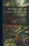 Leo Lesquereux, Amos Henry Worthen, Leo Lesquereux - Report on the Fossil Plants of Illinois
