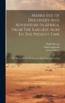 Robert Jameson, Hugh Murray, James Wilson - Narrative Of Discovery And Adventure In Africa, From The Earliest Ages To The Present Time: With Illustrations Of The Geology, Mineralogy And Zoology