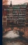 F. Hottinger - The Connection Between the German and English Languages Shown by a Vocabulary of Analogous Words