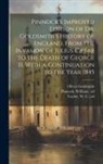 Oliver ?- Goldsmith, William Pinnock, W. C. (William Cooke) Taylor - Pinnock's Improved Edition of Dr. Goldsmith's History of England, From the Invasion of Julius Cæsar to the Death of George II. With a Continuation to