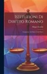 Filippo Serafini - Istituzioni Di Diritto Romano: Comparato Ad Diritto Civile Patrio