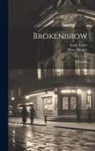 Vera Mendel, Ernst Toller - Brokenbrow: A Tragedy