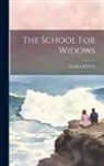 Clara Reeve - The School For Widows