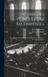 Jeremy Bentham, Etienne Dumont - Théorie Des Peines Et Des Récompenses: Ouvrage Extrait Des Manuscrits De M. Jérémie Bentham, Jurisconsulte Anglois