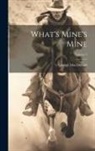 George Macdonald - What's Mine's Mine; Volume 3