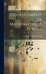 Louis-Benjamin Francoeur - Cours Complet De Mathématiques Pures