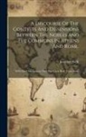 Jonathan Swift - A Discourse Of The Contests And Dissensions Between The Nobles And The Commons In Athens And Rome,: With The Consequences They Had Upon Both Those Sta