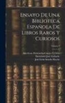 Bartolomé José Gallardo, Marcelino Menéndez Y. Pelayo, José León Sancho Rayón - Ensayo De Una Biblioteca Española De Libros Raros Y Curiosos; Volume 4