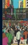 J. A. Hobson - The New Protectionism