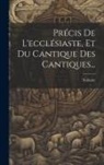 Voltaire - Précis De L'ecclésiaste, Et Du Cantique Des Cantiques