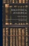 Lazarus Goldschmidt - Bibliotheca Æthiopica: Vollstaendiges Verzeichnis und Ausfuerliche Beschreibung Saemmtlicher Aethiop