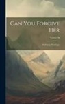 Anthony Trollope - Can You Forgive Her; Volume III