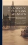Wordsworth Collection, Guide Philosopher and F. Antiquarian - The Echoes of the Lakes and Mountains: Or, Wonderful Things in the Lake District (being a Companion to the Guides)