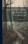 MacMillan and Co - Loch Etive and the Sons of Uisnach