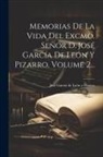 José García de León Y Pizarro - Memorias De La Vida Del Excmo. Señor D. José García De León Y Pizarro, Volume 2