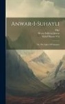 Bdp', Jarrett Henry Sullivan, Kshif D. Husain V'Iz - Anwar-i-suhayli; Or, The Lights Of Canopus