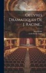 Louis-Simon Auger, Jean Racine - Oeuvres Dramatiques De J. Racine