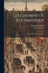 Édouard Lavoinne, Ernest Pontzen - Les Chemins De Fer Amérique: Construction. Texte Et Atlas