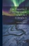 Guðbrandur Vigfússon - Um Tímatal Í Íslendinga Sögum Í Fornöld