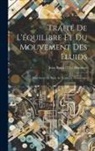 Jean Rond D' Le Alembert - Traité De L'équilibre Et Du Mouvement Des Fluids: Pour Servir De Suite Au Traité De Dynamique