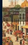 José Rivera Y. Río - Los Dramas De Nueva-York: Novella Original, Volumes 1-2