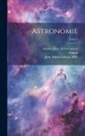 Dupuis, John Adams Library (Boston Public Lib, Joseph Jérôme Le Français de Lalande - Astronomie; Tome 1
