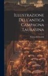 Raimondo Guarini - Illustrazione Dell'antica Campagna Taurasina