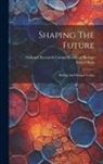 Steve Olson, National Research Council (U S Board - Shaping The Future: Biology And Human Values