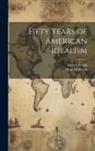 Hans Delbrück, Gustav Pollak - Fifty Years of American Idealism