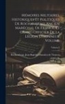 Jean-Baptiste-Donatien de Rochambeau - Mémoires militaires, historiques et politiques de Rochambeau, ancien maréchal de France, et grand officier de la Légion d'honneur Volume; Volume 1