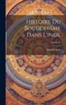 Hendrik Kern - Histoire Du Bouddhisme Dans L'inde; Volume 10