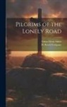 Gaius Glenn Atkins, H Revell Company - Pilgrims of the Lonely Road