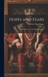 Charlotte Mary Yonge - Hopes and Fears; or, Scenes From the Life of a Spinster