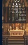 Jean-Pierre Camus (Évêque de Bellay), Saint François de Sales - L'esprit De S. François De Sales