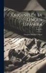 Gregorio Mayáns Y. Siscar - Origenes De La Lengua Española; Volume 2