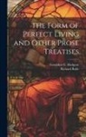 Geraldine E. Hodgson, Richard Rolle - The Form of Perfect Living and Other Prose Treatises
