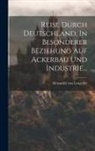 Alexander Von Lengerke - Reise Durch Deutschland, In Besonderer Beziehung Auf Ackerbau Und Industrie
