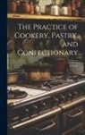 Frazer - The Practice of Cookery, Pastry, and Confectionary