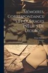 Denis Diderot, Grimm - Mémoires, Correspondances Et Ouvrages Inédits De Diderot