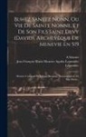 Legonidec, A. Sionnet, Jean François Marie Maurice Agathe Leg - Buhez Santez Nonn, Ou Vie De Sainte Nonne, Et De Son Fils Saint Devy (david), Archevêque De Menevie En 519: Mystère Composé En Langue Bretonne Antérie