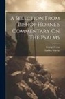 George Horne, Lindley Murray - A Selection From Bishop Horne's Commentary On The Psalms