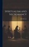 A. B. Morrison - Spiritualism and Necromancy