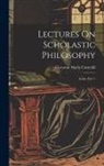 Giovanni Maria Cornoldi - Lectures On Scholastic Philosophy: Logic, Part 1