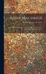 Emilio Lafuente Y Alcántara - Ajbar Machmuâ: (colección De Tradiciones): Crónica Anónima Del Siglo Xi, Dada Á Luz Por Primera Vez