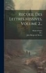 Henri (France, Iv )., Roi - Recueil Des Lettres Missives, Volume 2
