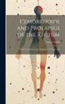 Henry Smith - Hemorrhoids and Prolapsus of the Rectum: Their Treatment by the Application of Nitric Acid