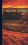 Charles Yriarte - Trieste E L'istria Di