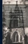 William Dyce, Church of England - The Order of Daily Service, the Litany, and Order of the Administration of the Holy Communion, With