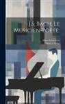 Hubert Gillot, Albert Schweitzer - J.S. Bach, le musicien-poète